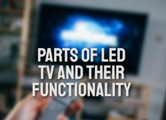 Parts of LED TV and Their Functionality