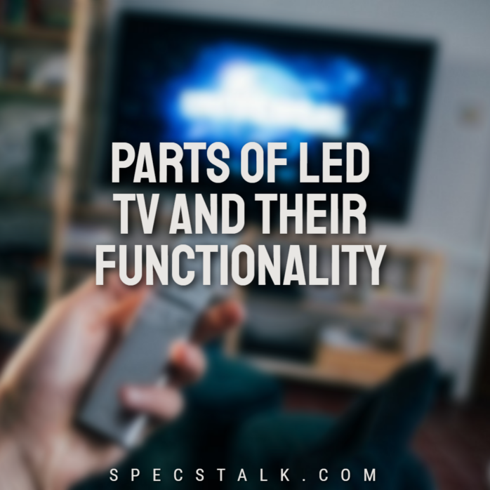 Parts of LED TV and Their Functionality